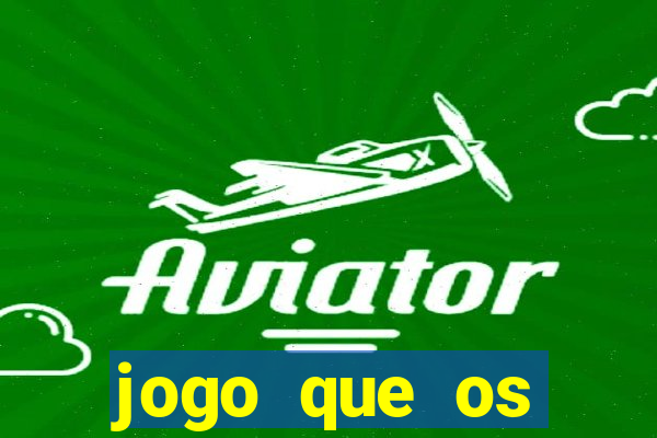 jogo que os famosos jogam para ganhar dinheiro